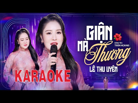 KARAOKE Giận Mà Thương Lê Thu Uyên