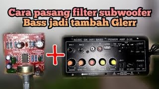 cara  pasang filter subwoofer pada amplifier board D30/D10 OK 2024 bass jadi MANTAAPP