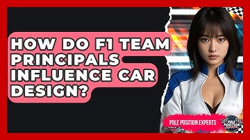 How Do F1 Team Principals Influence Car Design? - Pole Position Experts