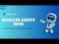 Lecture 1 : Headless Agents in Salesforce Using Agent API | Agentforce | Demo
