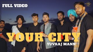 YOUR CITY (full video) | YUVRAJ MANN | Latest Punjabi Song 2020