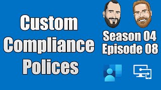 S04E08 - Custom Compliance policies (I.T)