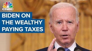 President Joe Biden: Wealthy should pay their fair share in taxes