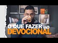 O QUE FAZER NO DEVOCIONAL - Douglas Gonçalves