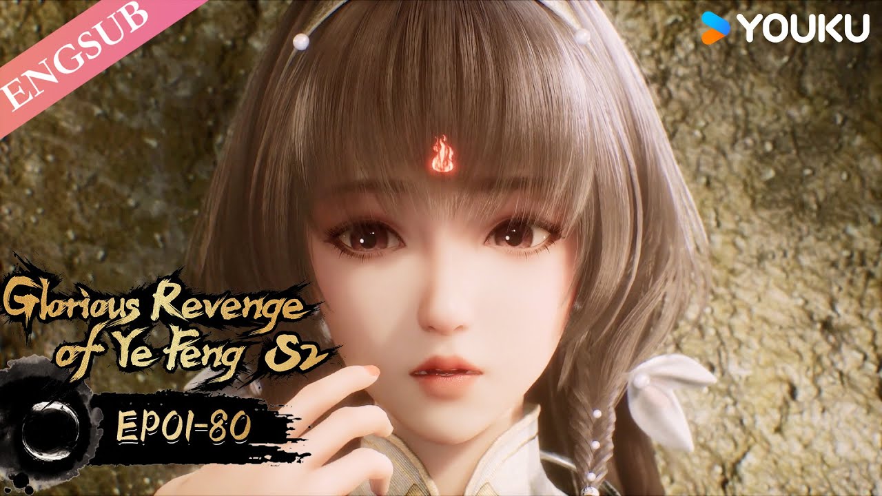 【Glorious Revenge of Ye Feng 】EP01-80 FULL | Chinese Fantasy Anime ...
