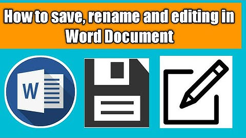 How to save, rename and editing in Word document