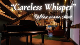 Careless Whisper | ROBLOX Piano SHEET Careless Whisper | ROBLOX Piano SHEET