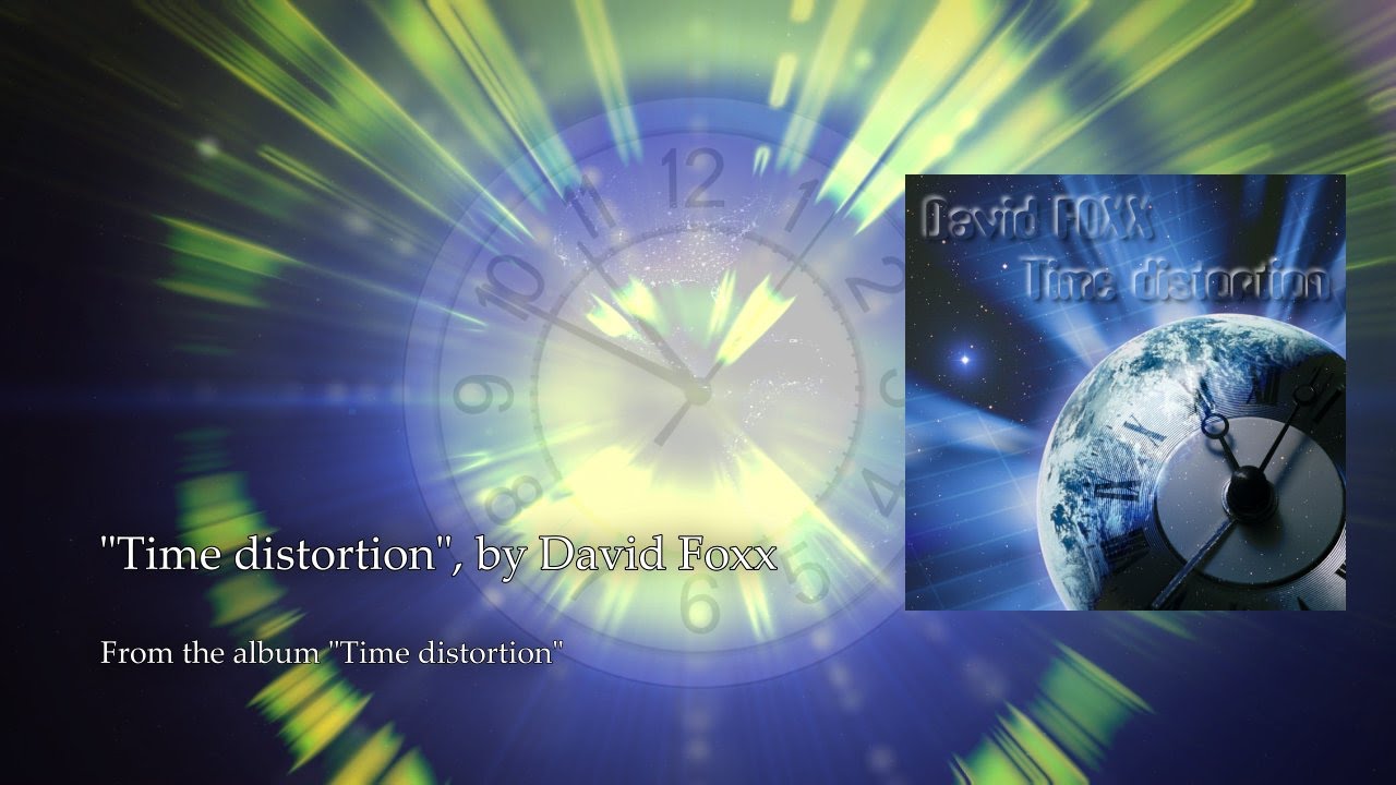 "Time distortion", by David Foxx