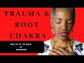 Trauma & Chakras:  Healing the Root Chakra (for Women)