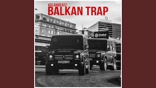 Balkan Trap - AslanBeatz