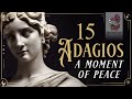 15 Adagios A Moment Of Peace Find Your Inner Calm 15 Adagios A Moment Of Peace Find Your Inner Calm