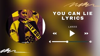 LARISS - You Can Lie (Lyrics)