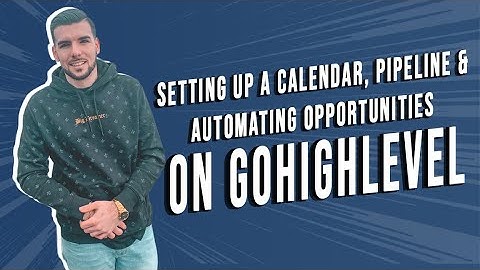 GoHighLevel: Setting Up a Calendar, Pipeline & Automating Opportunities