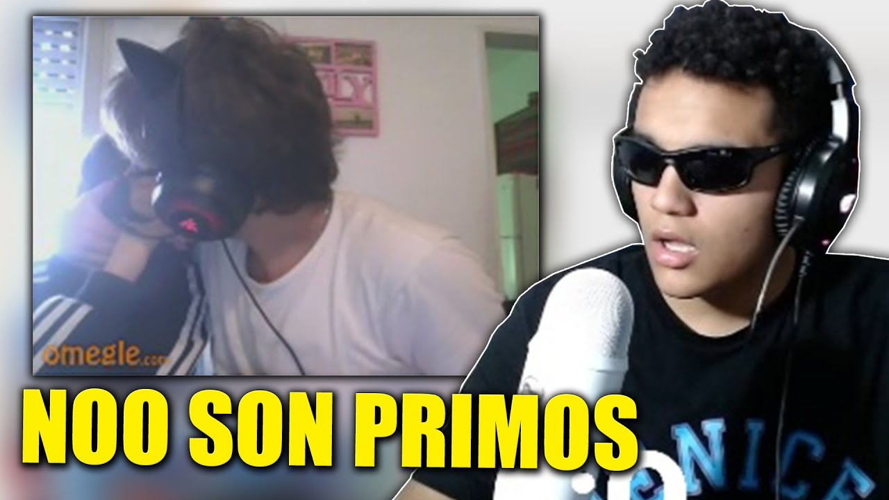NOOO SON PRIMOS xD BROMAS EN OMEGLE