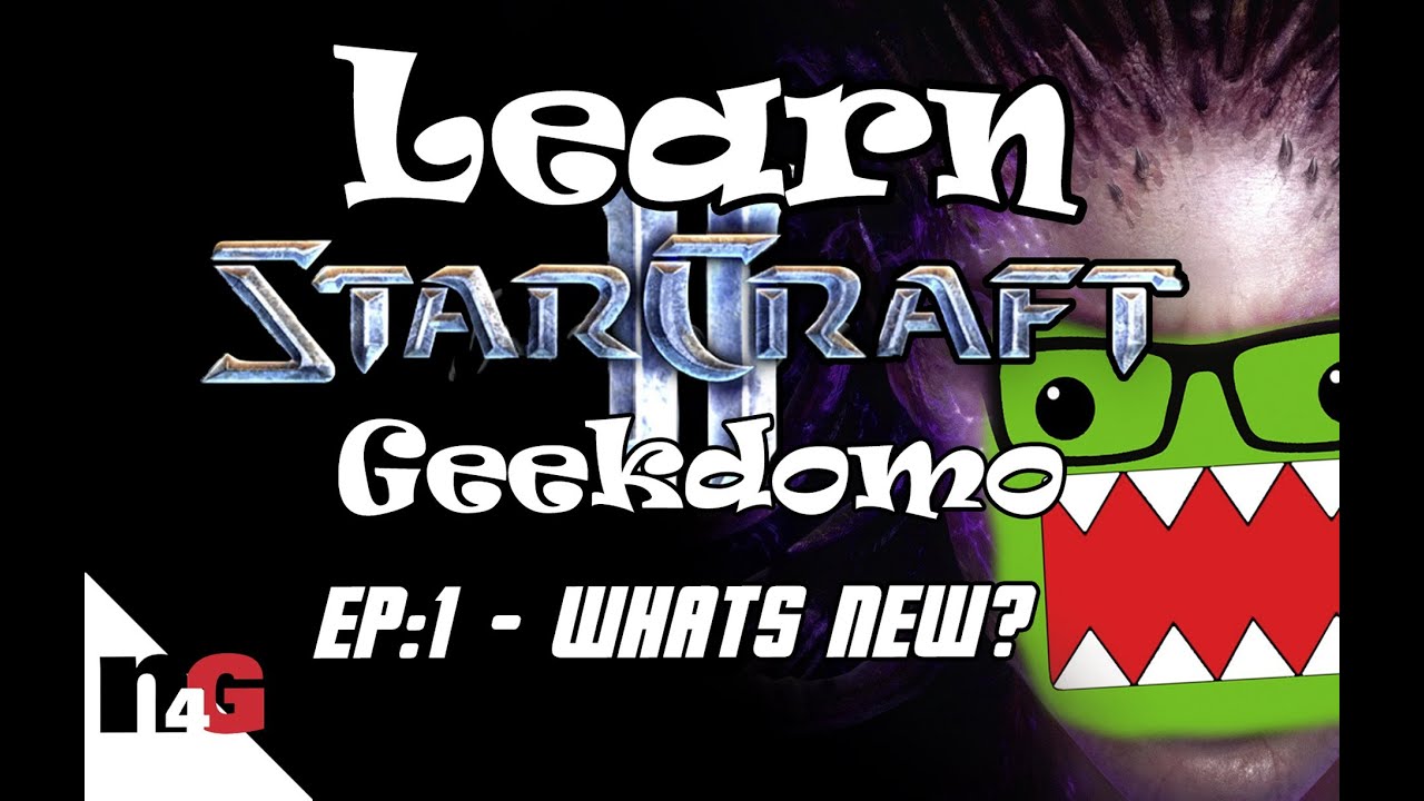 Learn SC2 with Geekdomo - Whats New