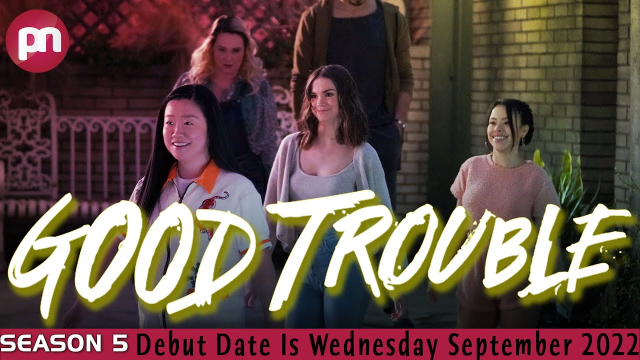 Good Trouble Season 5 Debut Date Is Wednesday September 2022 - Premiere