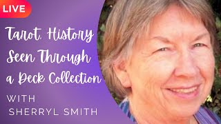 Tarot History Seen Through A Tarot Collection with Sherryl Smith