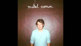 Video thumbnail of "Mikal Cronin - You Gotta Have Someone"