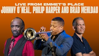 Live From Emmet&#39;s Place Vol. 115 - Johnny O&#39;Neal, Philip Harper &amp; Brad Mehldau