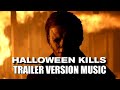 HALLOWEEN KILLS Trailer Music Version