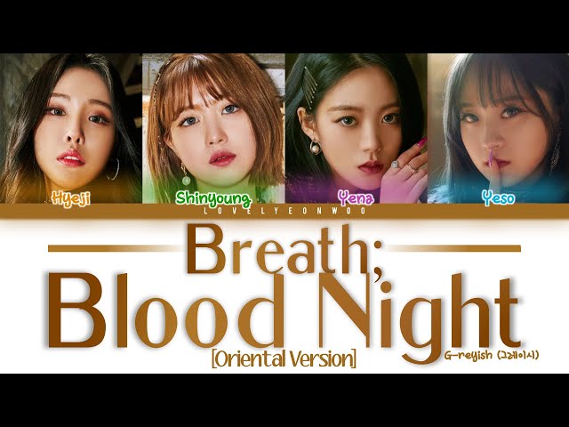 G-reyish (그레이시) – Breath;(Blood Night) (숨) [Oriental Version] Lyrics (Color Coded Han/Rom/Eng) class=