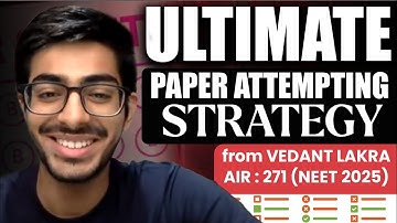 Want to crack  a Top Rank? ULTIMATE Paper Attempting STRATEGY by Vedant Lakra (AIR 271 NEET 2025)!!