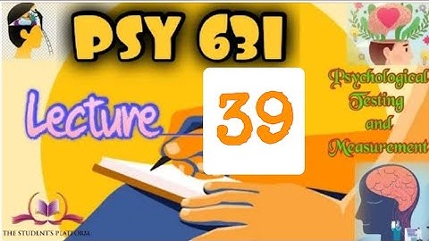 PSY631 || Lecture 39 || Psychological Testing & Measurements || Short Lecture || VU Lectures