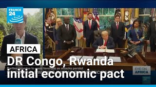 DR Congo, Rwanda initial economic pact as part of peace process • FRANCE 24 English