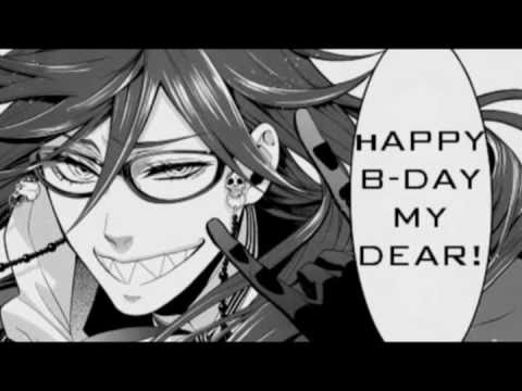 Happy Birthday AnkhOrcaLover!  {{ Y ou A re S o D ear }} ~ Grell Sutcliffe AMV ~