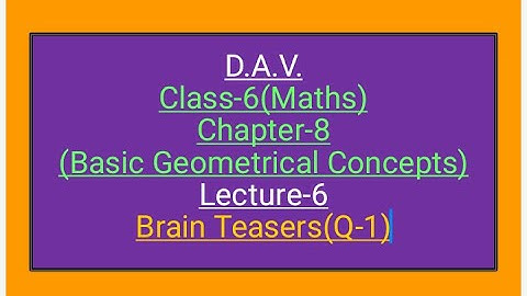 D.A.V.,Maths,Class-6,Chapter-8(Basic Geometrical concepts),Lecture-6,Brain teasers(Q-1)