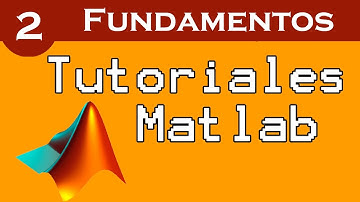 Fundamentos básicos de Matlab - Aprende Matlab desde cero