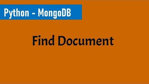 Part 6 - Find document in MongoDB using PyMongo | Python and MongoDB