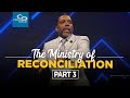 The Ministry of Reconciliation Pt. 3 - Episode 6 -  2020 Southwest Believers’ Convention