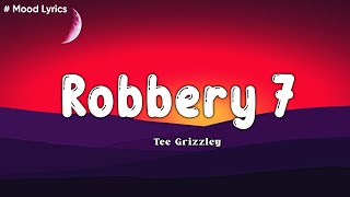 Tee Grizzley - Robbery 7 (Lyrics)