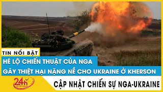 Ukraine tiết lộ chiến thuật của Nga ở Kherson, thừa nhận thiệt hại nặng nề | TV24h