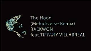 The Hood (Melodiverse Remix) RAEKWON feat. TIFFANY VILLARREAL