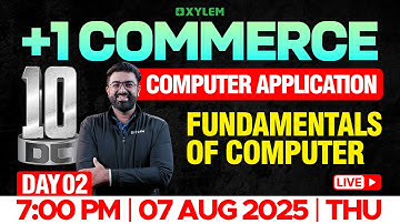 Plus One Commerce - Computer Application | Fundamentals Of Computer | 10 Dc - Day2 | Xylem Commerce