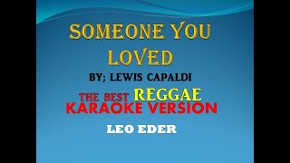 Download Lagu SOMEONE YOU LOVED BY; LEWIS CAPALDI (KARAOKE REGGAE VERSION) LEO EDER MP3
