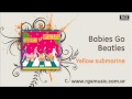 Babies Go Beatles - Yellow submarine