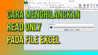 Cara menghilangkan read only pada file excel dengan mudah
