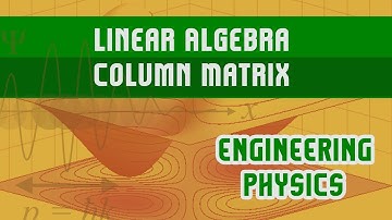 AMIE Linear Algebra | Column Matrix | Linear Transformation
