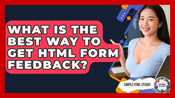What Is The Best Way To Get HTML Form Feedback? - Simple HTML Studio