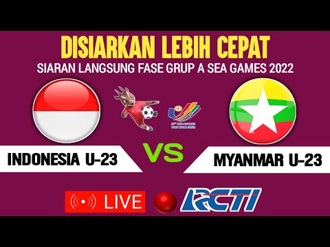 🔴Disiarkan Sore Hari Ini Jadwal Timnas Indonesia U-23 vs Myanmar, Laga Keempat SEA Games 2021