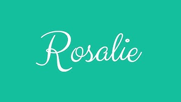Learn how to Sign the Name Rosalie Stylishly in Cursive Writing
