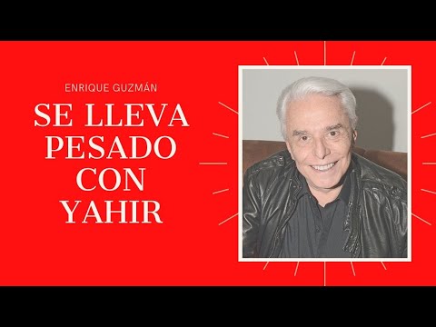 Enrique Guzmán se lleva muy pesado con Yahir