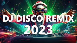 DJ DISCO REMIX 2023 - Mashups & Remixes of Popular Songs 2023 - DJ Club Music Songs Remix Mix 2023