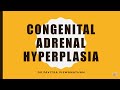 Congenital adrenal hyperplasiamddnb pediatrics preparation