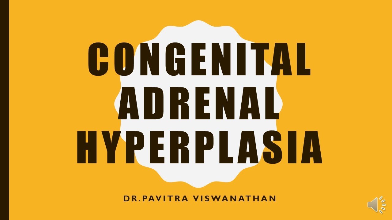 Congenital Adrenal hyperplasia-MD/DNB pediatrics preparation
