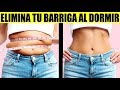 COMO PERDER TU BARRIGA MIENTRAS DUERMES / Adelgazar mientras duermes