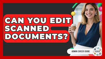 Can You Edit Scanned Documents? - Admin Career Guide